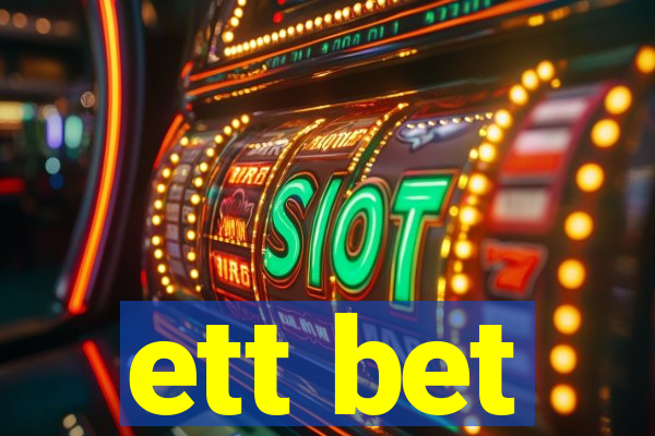 ett bet