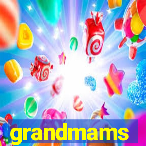 grandmams