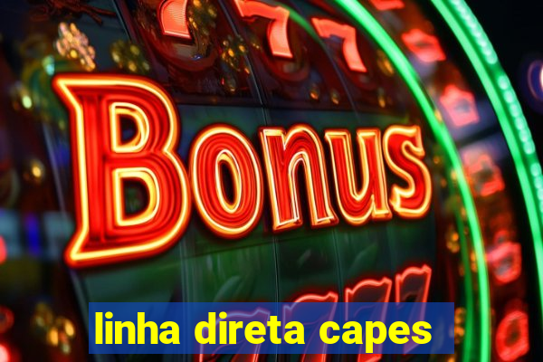 linha direta capes