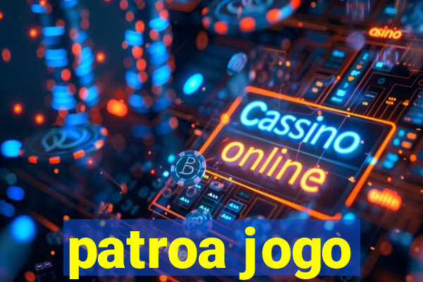 patroa jogo