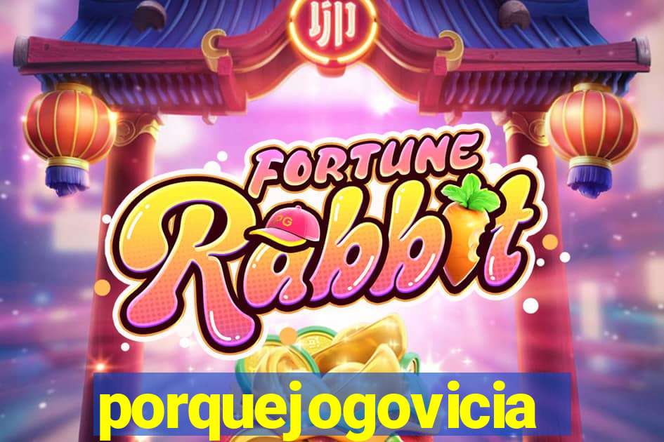 porquejogovicia