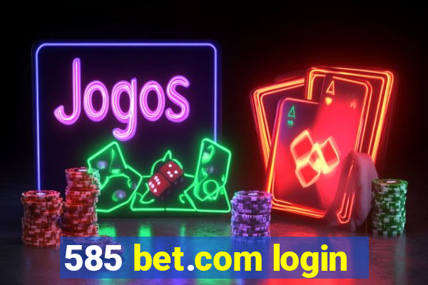 585 bet.com login