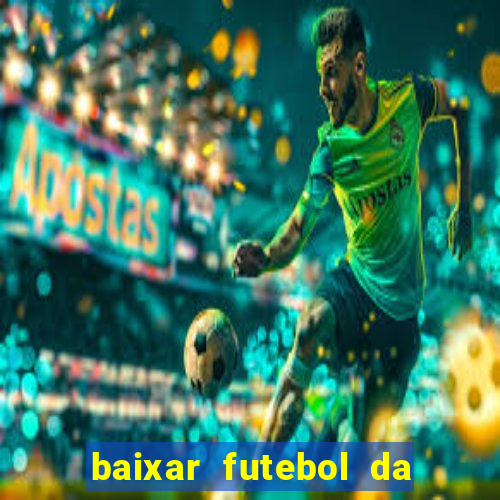 baixar futebol da hora 3.7