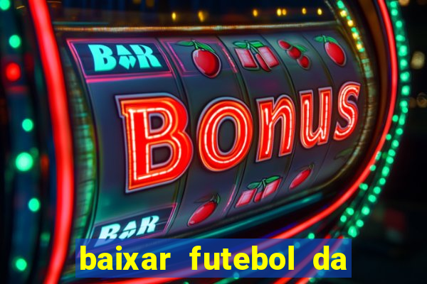 baixar futebol da hora 3.7