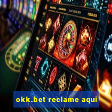 okk.bet reclame aqui