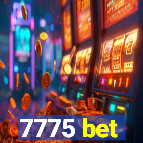 7775 bet