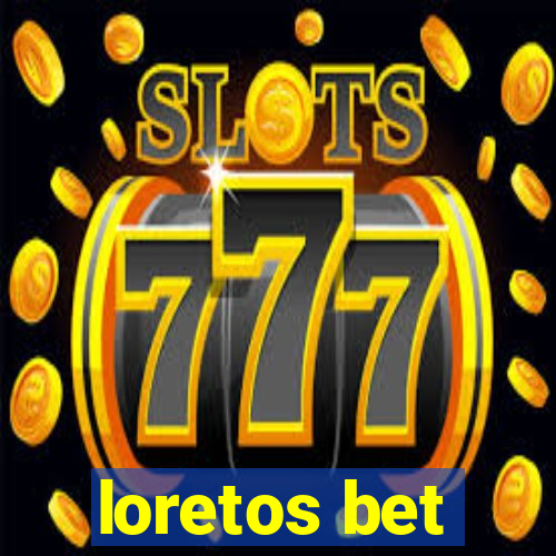 loretos bet