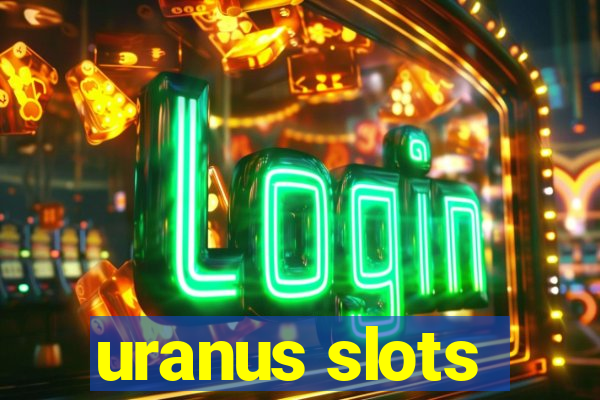 uranus slots