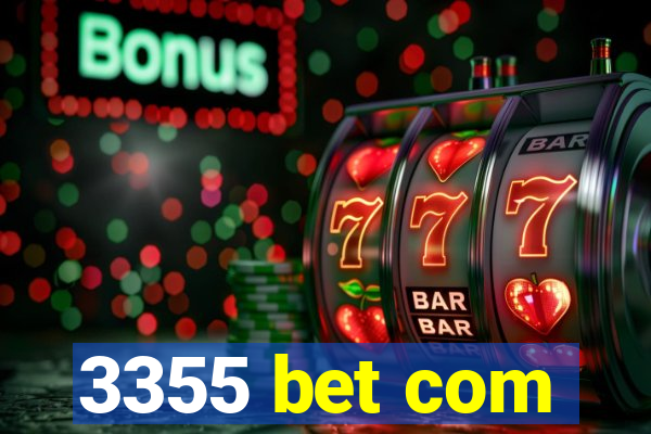 3355 bet com