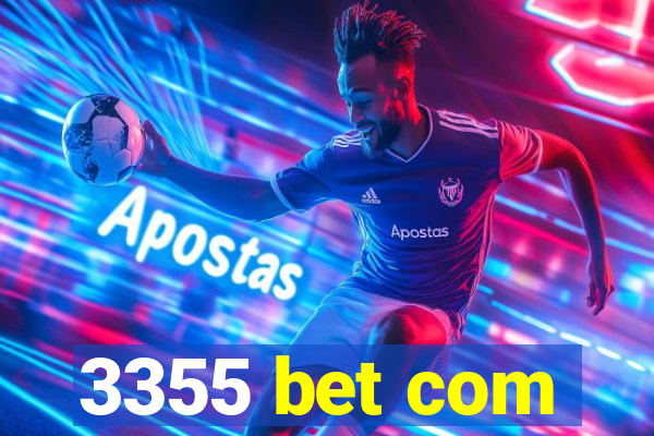 3355 bet com