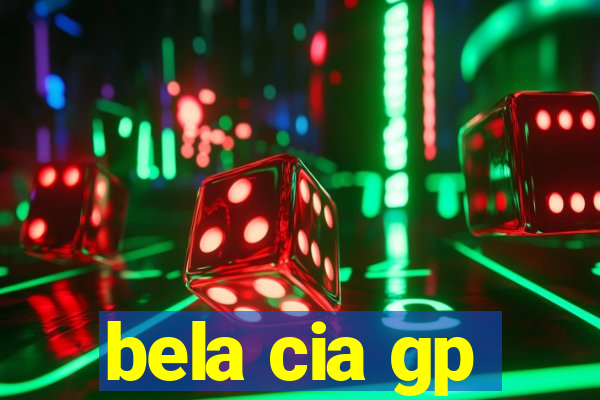 bela cia gp