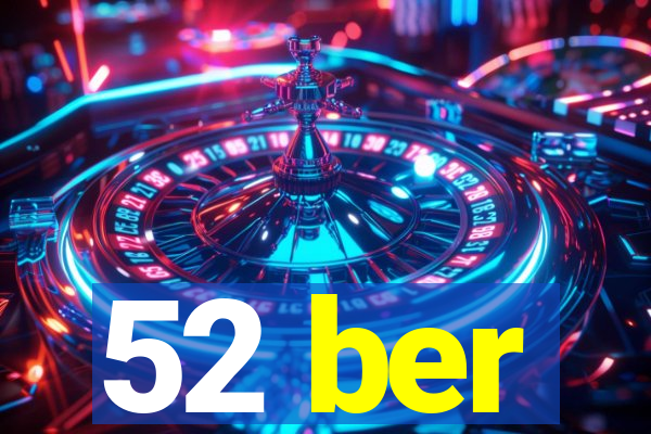 52 ber