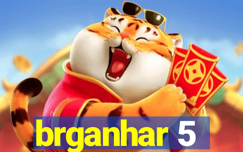 brganhar 5