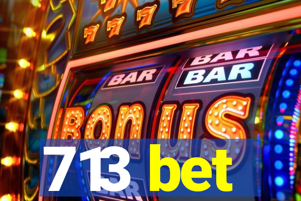 713 bet