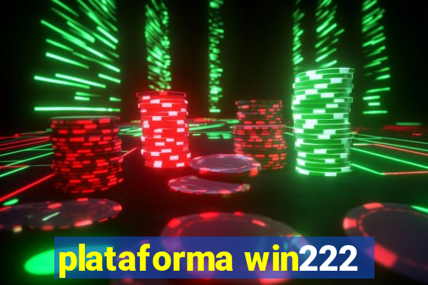 plataforma win222