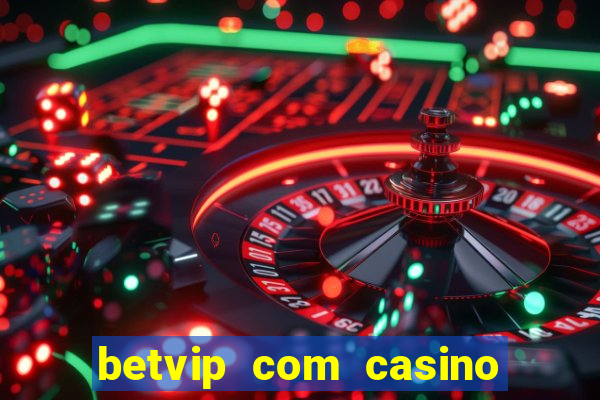 betvip com casino pgsoft fortune dragon