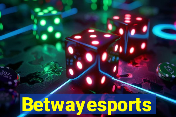 Betwayesports