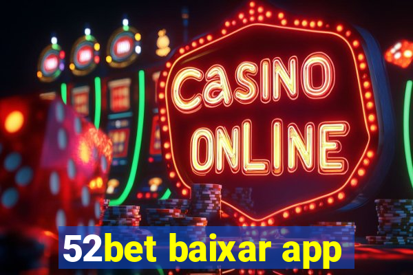 52bet baixar app