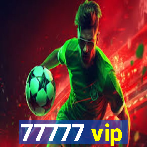 77777 vip