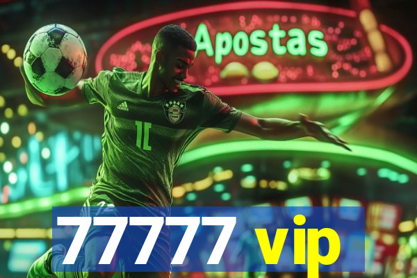 77777 vip