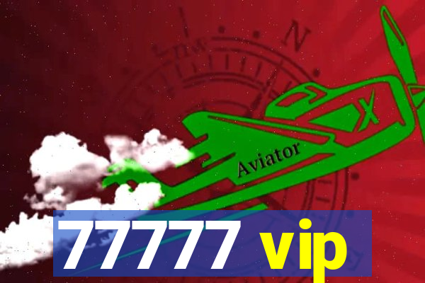 77777 vip