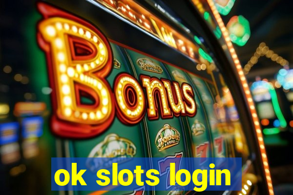 ok slots login