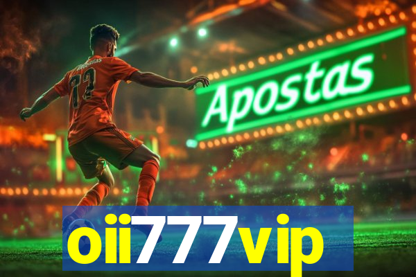 oii777vip
