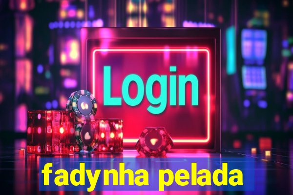 fadynha pelada