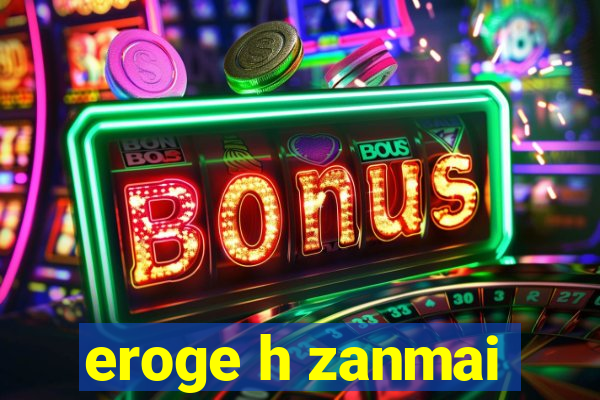 eroge h zanmai