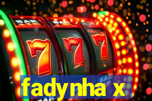 fadynha x