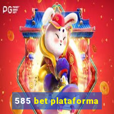 585 bet plataforma