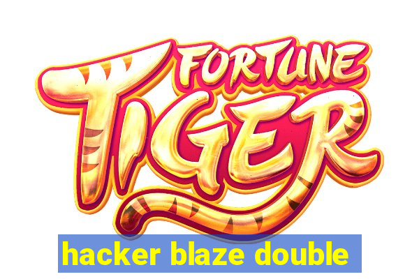 hacker blaze double