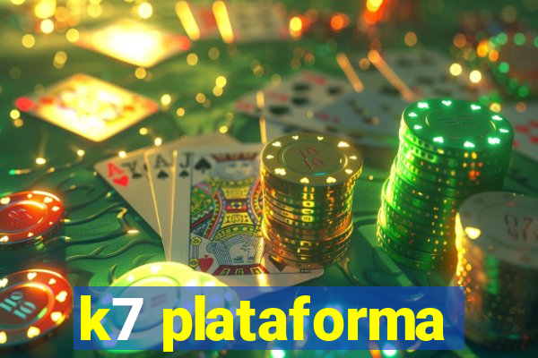 k7 plataforma