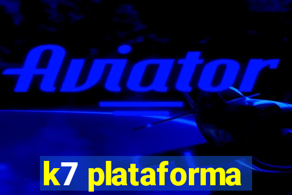 k7 plataforma
