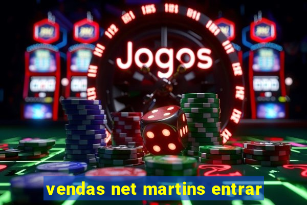 vendas net martins entrar