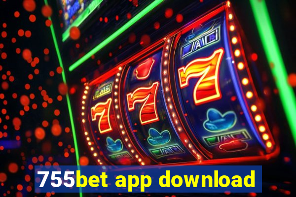 755bet app download