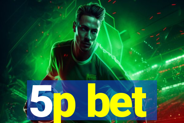5p bet
