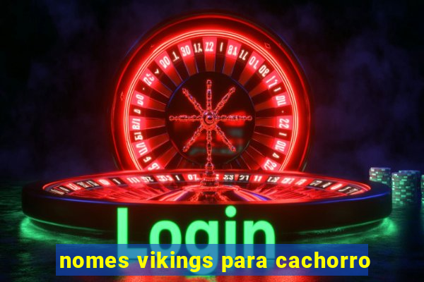 nomes vikings para cachorro