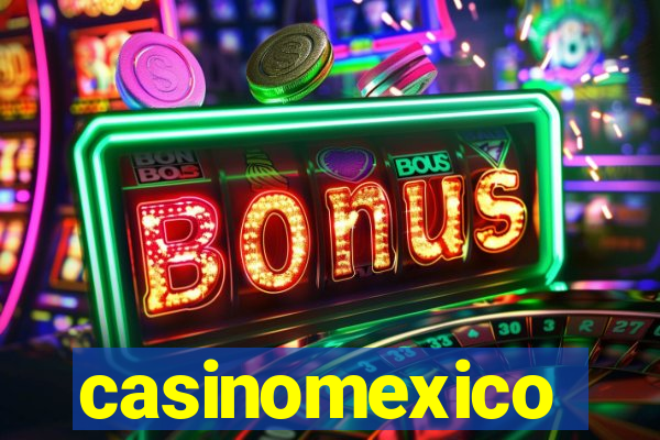 casinomexico