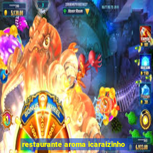 restaurante aroma icaraizinho