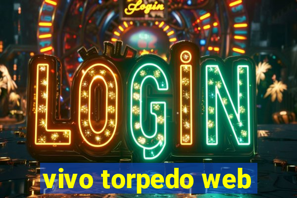 vivo torpedo web