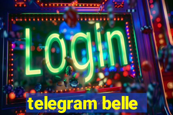 telegram belle