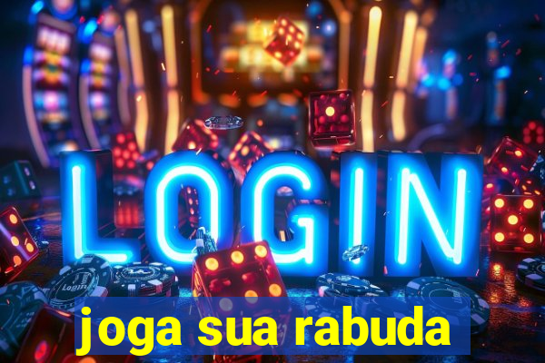 joga sua rabuda