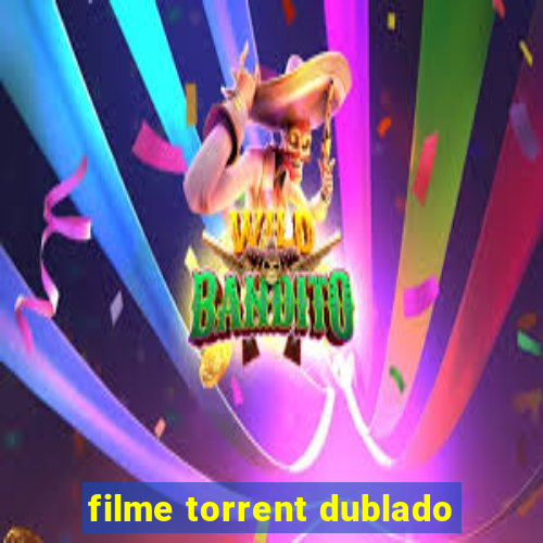 filme torrent dublado
