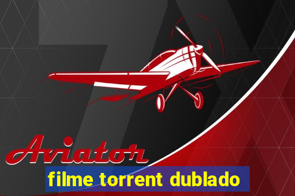 filme torrent dublado