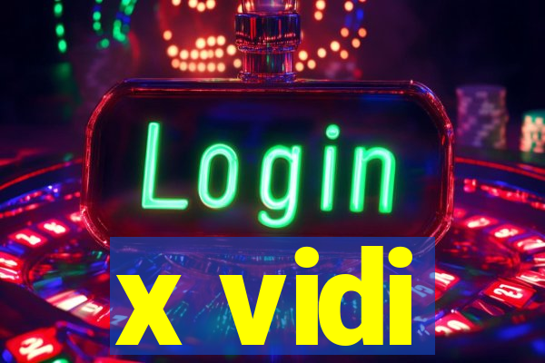 x vidi
