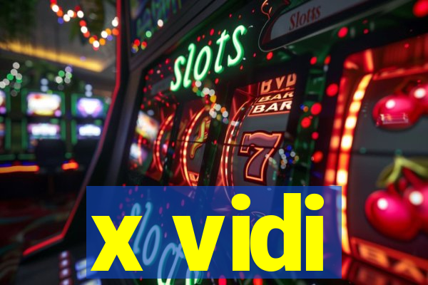 x vidi
