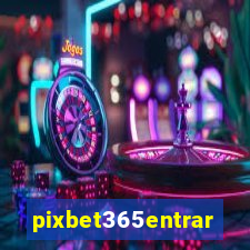 pixbet365entrar