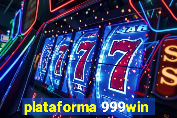 plataforma 999win