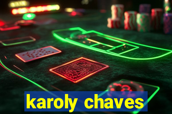 karoly chaves